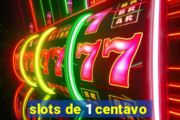 slots de 1 centavo